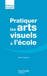 Pratiquer Les Arts Visuels