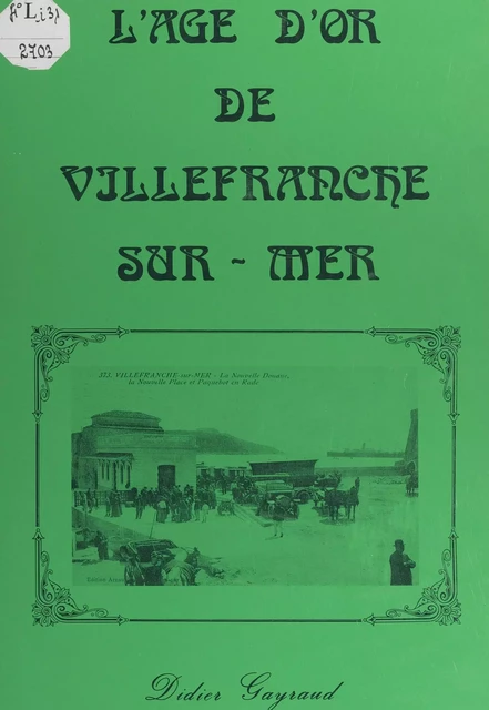 L'âge d'or de Villefranche-sur-Mer - Didier Gayraud - FeniXX réédition numérique