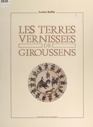 Les terres vernissées de Giroussens, XVIIe siècle - XVIIIe siècle