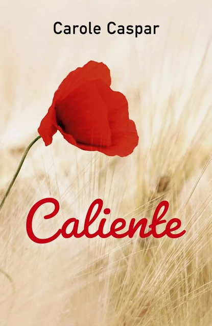 Caliente - Carole CASPAR - Librinova