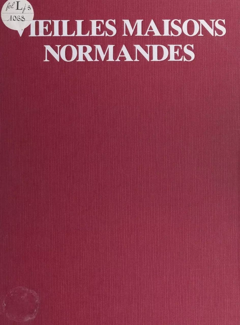 Vieilles maisons normandes - Lucile Oliver - FeniXX réédition numérique