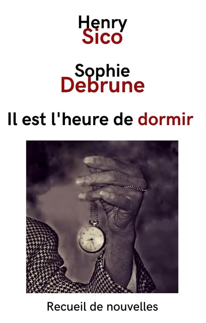 Il est l'heure de dormir - Henry Sico, Sophie Debrune - Librinova