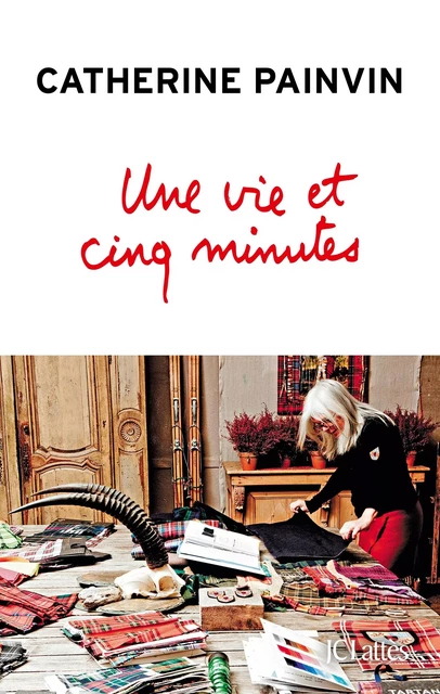 Une vie et cinq minutes - Catherine Painvin - JC Lattès