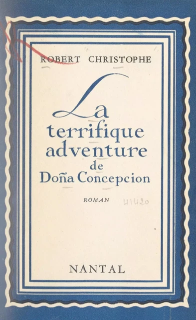 La terrifique adventure de Doña Concepcion - Robert Christophe - FeniXX réédition numérique