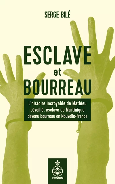 Esclave et bourreau - Serge Bilé - Éditions du Septentrion