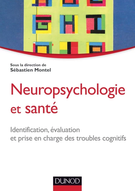 Neuropsychologie et santé - Sébastien Montel - Dunod