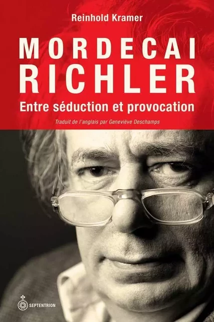 Mordecai Richler - Reinhold Kramer - Éditions du Septentrion