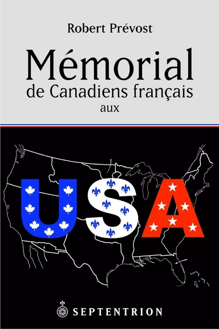 Mémorial de Canadiens français aux USA - Robert Prévost - Éditions du Septentrion