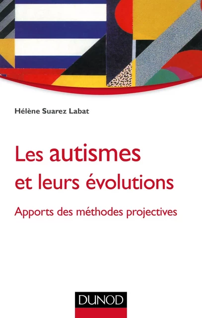 Les autismes et leurs évolutions - Hélène Suarez Labat - Dunod