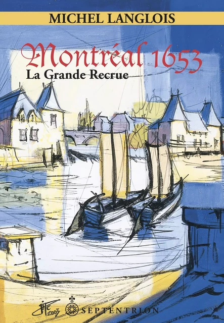 Montréal 1653 - Michel Langlois - Éditions du Septentrion