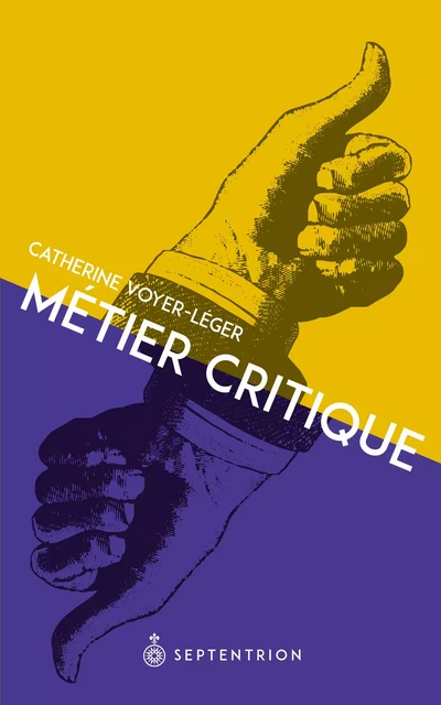 Métier critique - Catherine Voyer-Léger - Éditions du Septentrion