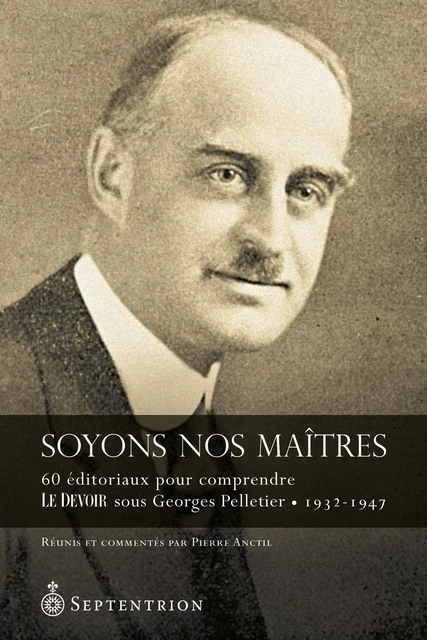 Soyons nos maîtres - Pierre Anctil - Éditions du Septentrion