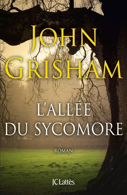 L'allée du sycomore - John Grisham - JC Lattès