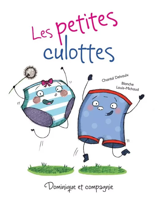 Les petites culottes - Chantal Delvaulx - Dominique et compagnie