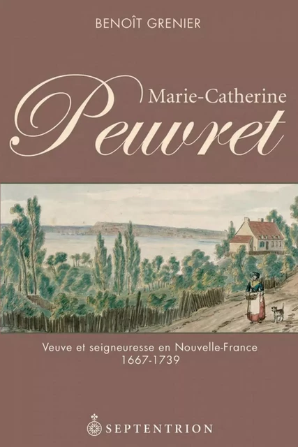 Marie-Catherine Peuvret - Benoît Grenier - Éditions du Septentrion