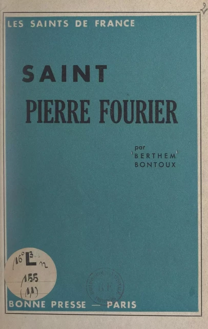 Saint Pierre Fourier -  Berthem-Bontoux - FeniXX réédition numérique