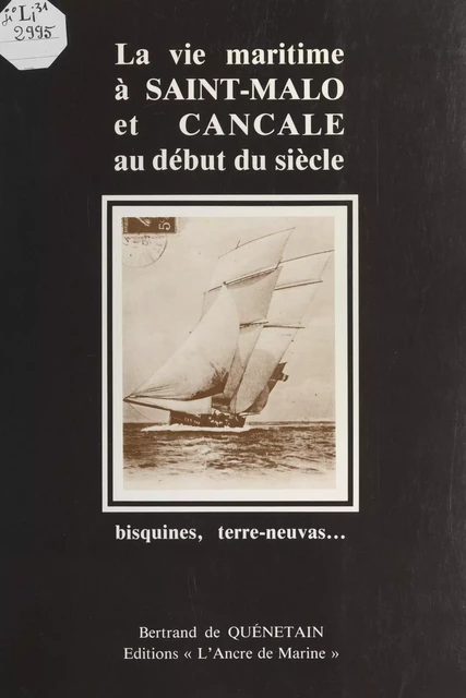 La vie maritime à Saint-Malo et Cancale au début du siècle - Bertrand de Quénetain - FeniXX réédition numérique