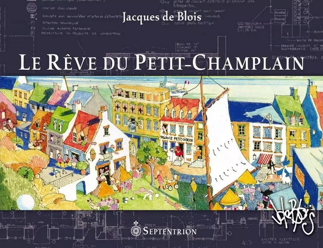 Rêve du Petit-Champlain (Le) - Jacques de Blois - Éditions du Septentrion