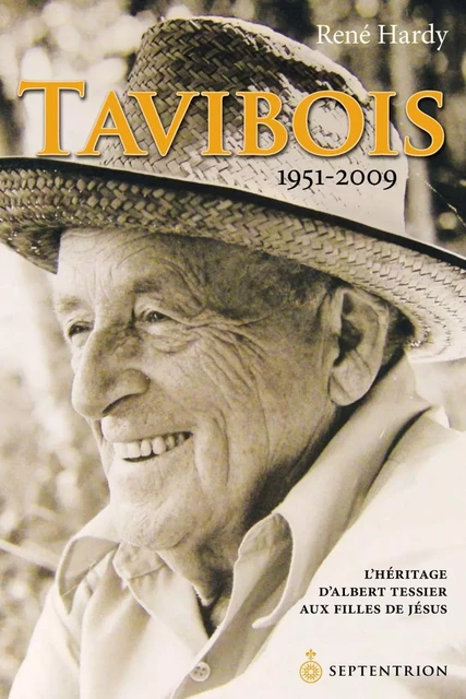 Tavibois. 1951-2009 - René Hardy - Éditions du Septentrion