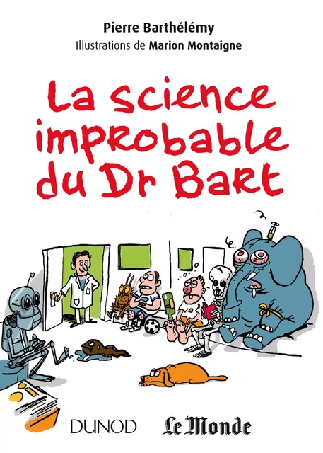 La science improbable du Dr Bart - Pierre Barthelemy - Dunod