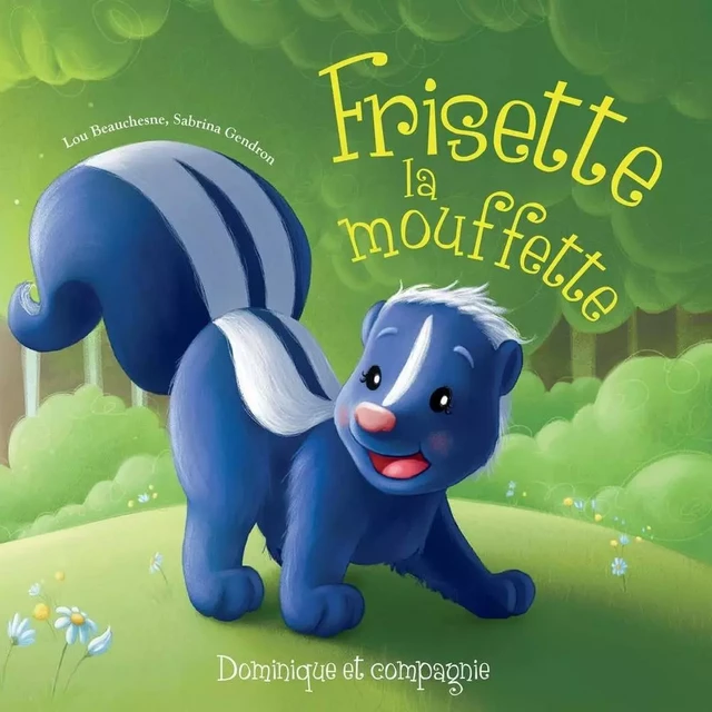 Frisette la mouffette - Lou Beauchesne - Dominique et compagnie