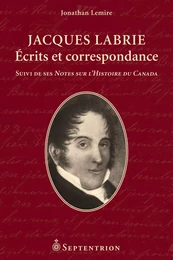 Jacques Labrie. Écrits et correspondance