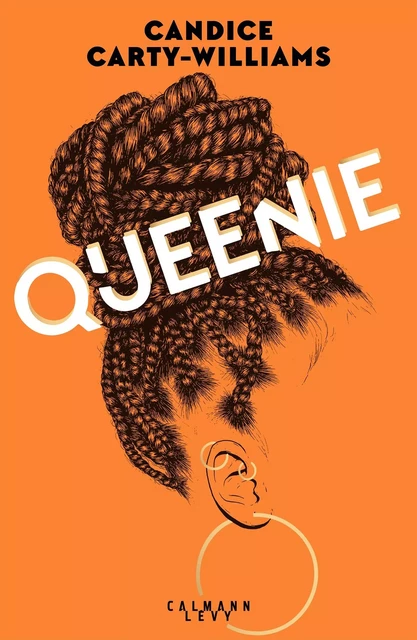 Queenie (édition française) - Candice Carty-Williams - Calmann-Lévy