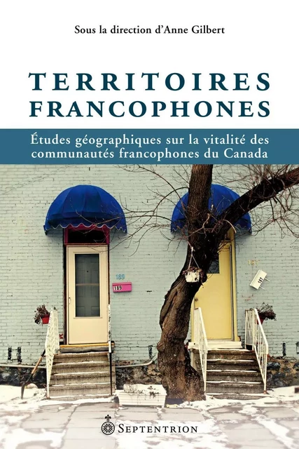 Territoires francophones - Anne Gilbert - Éditions du Septentrion