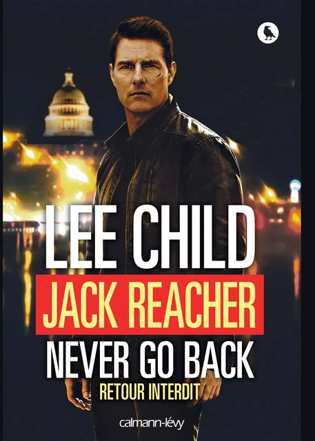 Jack Reacher Never go back (Retour interdit) - Lee Child - Calmann-Lévy