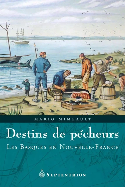 Destins de pêcheurs - Mario Mimeault - Éditions du Septentrion