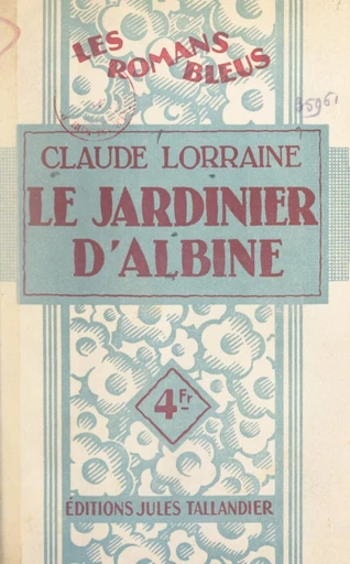 Le jardinier d'Albine - Claude Lorraine - FeniXX réédition numérique