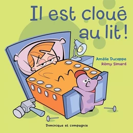 Il est cloué au lit !