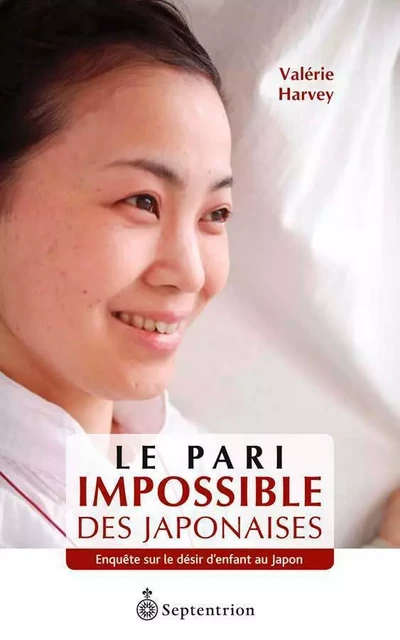 Pari impossible des Japonaises (Le) - Valérie Harvey - Éditions du Septentrion