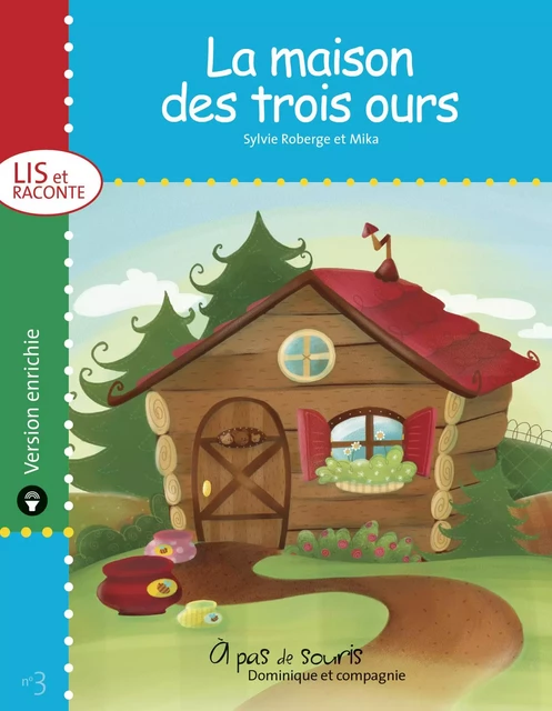 La maison des trois ours - version enrichie - Sylvie Roberge - Dominique et compagnie