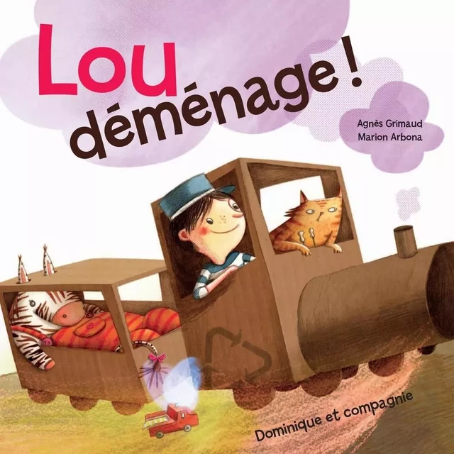 Lou déménage ! - Agnès Grimaud - Dominique et compagnie