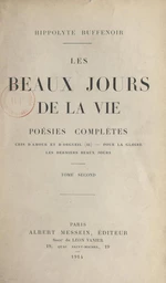 Les beaux jours de la vie. Poésies complètes (2)