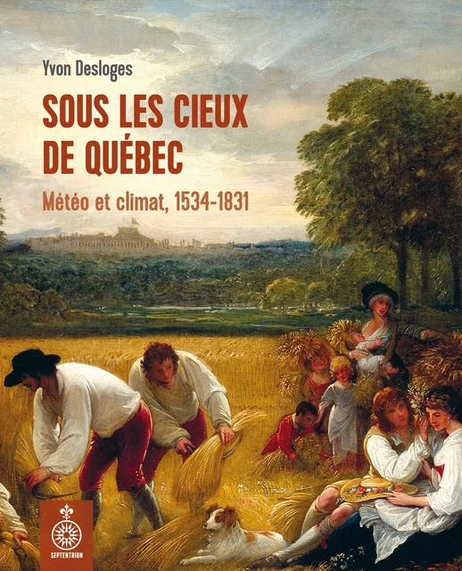 Sous les cieux de Québec - Yvon Desloges - Éditions du Septentrion