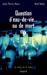 Question d'eau-de-vie... ou de mort