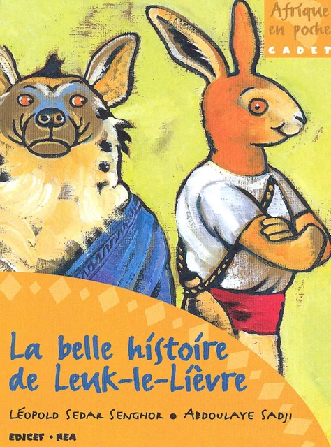 La belle histoire de Leuk-Le-Lièvre - Léopold Sédar Senghor, Abdoulaye Sadji - EDICEF