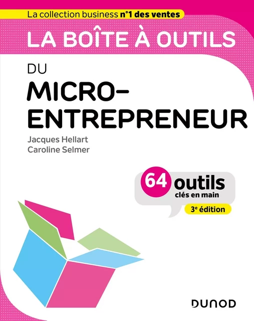 La boîte à outils du Micro-entrepreneur - 3e éd. - Jacques Hellart, Caroline Selmer - Dunod