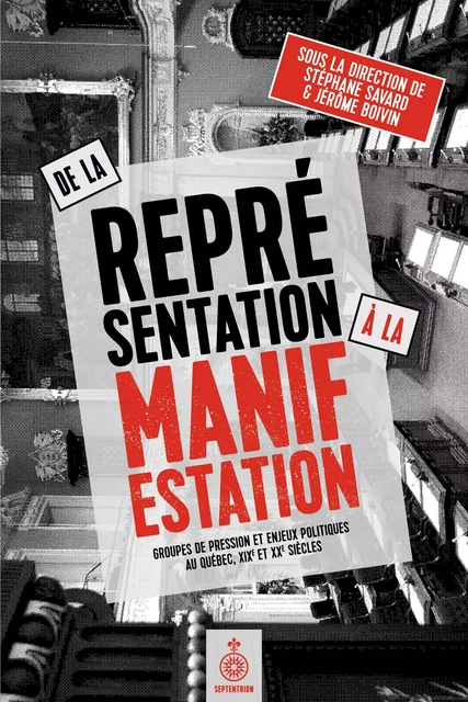 De la représentation à la manifestation - Stéphane Savard, Jérôme Boivin - Éditions du Septentrion