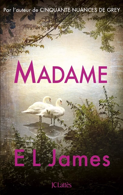 Madame - E L James - JC Lattès