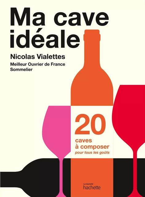 Ma cave idéale - Nicolas Vialettes - Hachette Pratique