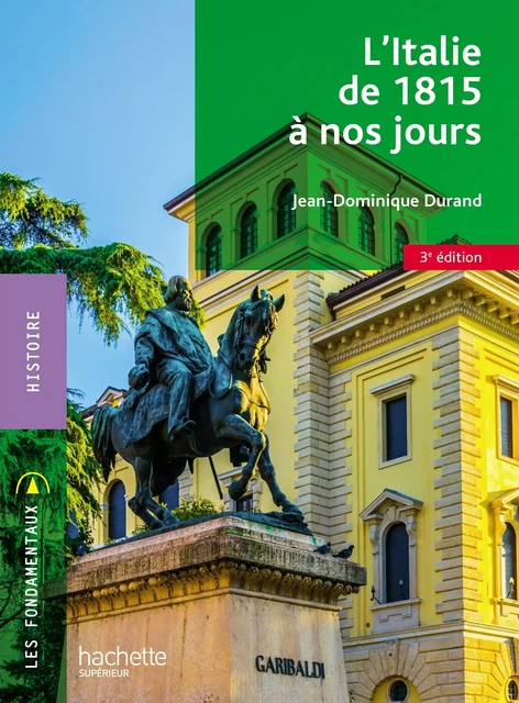 Fondamentaux - L'Italie de 1815 à nos jours - Jean-Dominique Durand - Hachette Éducation