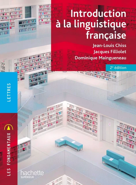 Fondamentaux - Introduction à la linguistique française - Dominique Maingueneau, Jean-Louis Chiss, Jacques Filliolet - Hachette Éducation