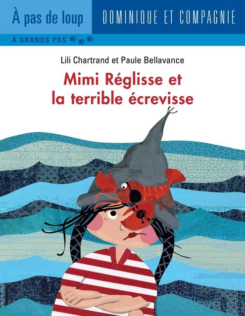 Mimi Réglisse et la terrible écrevisse - Lili Chartrand - Dominique et compagnie