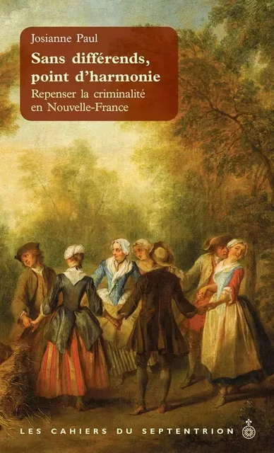 Sans différends, point d'harmonie - Josianne Paul - Éditions du Septentrion