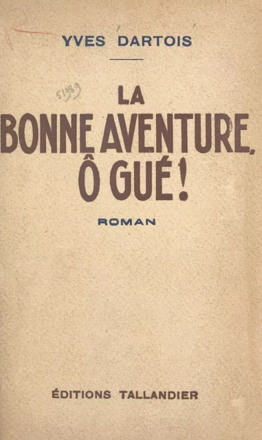 La bonne aventure, ô gué ! - Yves Dartois - FeniXX réédition numérique