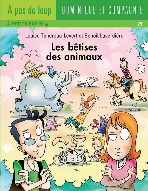 Les bêtises des animaux - Louise Tondreau-Levert - Dominique et compagnie