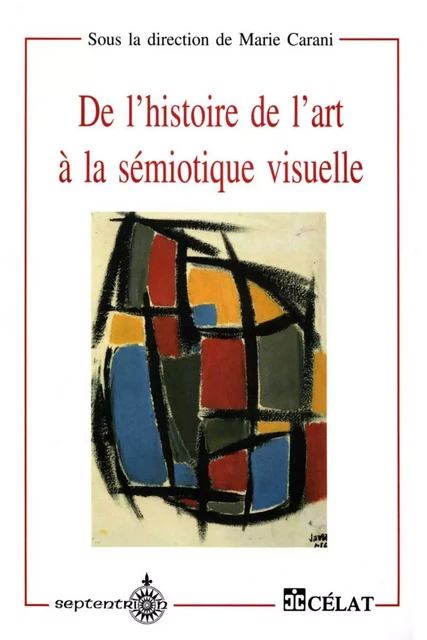 De l'histoire de l'art à la sémiotique visuelle - Marie Carani - Éditions du Septentrion